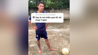 Trả lời  mấy bạn chụp , thì tôi sút hong cần nhìn bongda Soccer football thethao haihuoc cliphai thuanrom fypシ foryou xuhuong