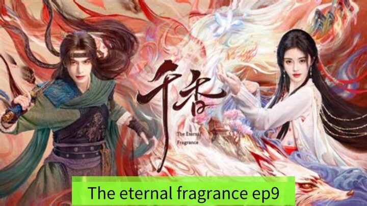 The eternal fragrance 2026 ep9 [engsub] cdrama
