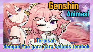 [Genshin, Animasi] Terpisah dengan Yae gara-gara selapis tembok