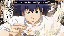Fermat no Ryouri EP 05