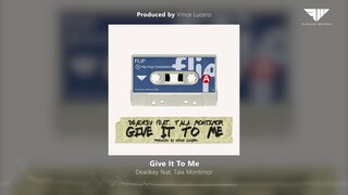 Deadkey - Give It To Me feat. Tala Montimor (Prod. by Vince Lucero)