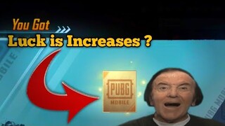 Luck is increases?