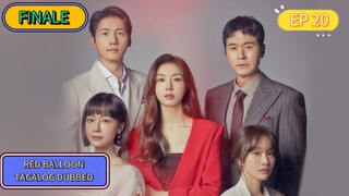 RED BALLOON EPISODE 20 ( FINALE ) TAGALOG DUBBED