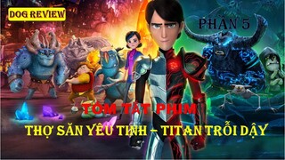 REVIEW PHIM THỢ SĂN YÊU TINH - TITAN TRỖI DẬY PHẦN 5 ( 2021)  || DOG REVIEW