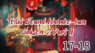Jibaku Shonen Hanako-kun [ToiletBoundHanako-kun] Episode 17-18