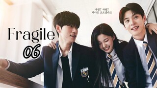 🇰🇷EP. 6 FRAGILE (2024) HD 1080P | Eng Sub | Romance/School/Youth