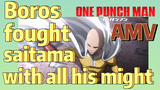 [One-Punch Man]  AMV |  Boros fought saitama with all his might