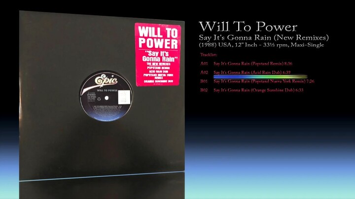 Will To Power (1988) Say It's Gonna Rain (New Remixes) [12' Inch - 33⅓ RPM - Maxi-Single]