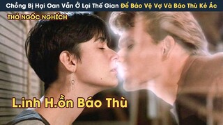[Review Phim] Chồng Bị Hại Oan Vẫn Ở Lại Thế Gian Để Cảnh Báo Vợ Và Báo Thù Kẻ Ác