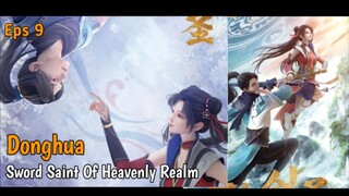 Sword Saint of Heavenly Realm Eps 9 [Sub Indo]