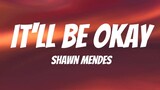 It'll Be Okay - Shawn Mendes (Lyrics)