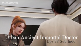 Urban Ancient Immortal Doctor Eps 78 Sub Indo