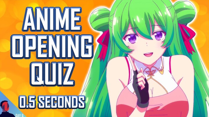 ANIME OPENING QUIZ - 0.5 SECONDS EDITION - 25 OPENINGS + BONUS ROUNDS