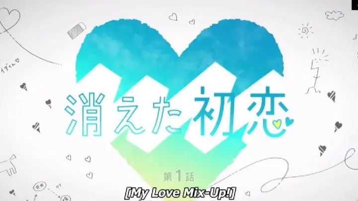 Kieta Hatsukoi My Love Mix Up Ep 7 Eng Sub Bilibili