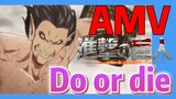 [Attack on Titan]  AMV | Do or die