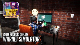 INTERNET CAFE SIMULATOR VERSI ANDROID!! - GAME ANDROID OFFLINE!!