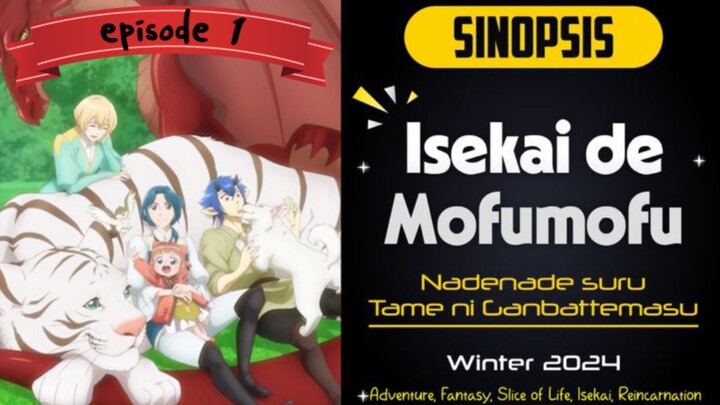 EPISODE 1-Isekai de Mofumofu Nadenade suru Tame ni Ganbattemasu