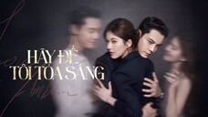 Tập 7| Hãy Để Tôi Tỏa Sáng - Love's Ambition ( Triệu Lộ Tư, Trần Vỹ Đình)