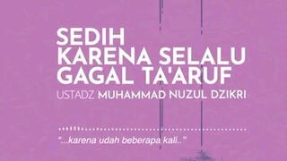 sedih krna selalu gagal ta'aruf