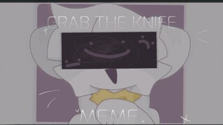 【meme／自设】GRAB THE KNIFE☆