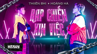RAP CHIẾN XIN VIỆC - Hoàng Hà, Thiên Shi | HEAVY MV OFFICIAL