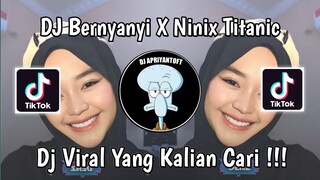 DJ BERNYANYI X NINIX TITANIC | DJ BERNYANYI BERNYANYI X NINIX TITANIC VIRAL TIK TOK TERBARU 2024 !