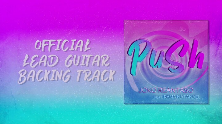 "PUSH" by JOKO REANTASO | Lead Guitar Backing Track