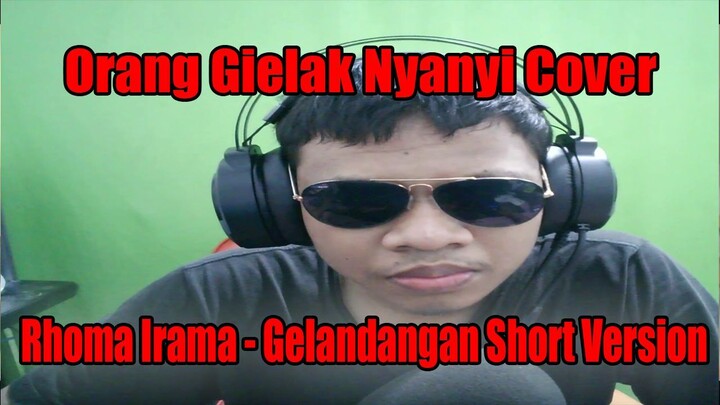 Orang Gielak Nyanyi Cover Rhoma Irama - Gelandangan Short Version