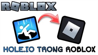 Sẽ NTN khi HOLE.IO được chuyển sang phiên bản ROBLOX - 🏙️Hole Simulator (Roblox)