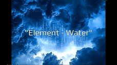 💥 "Element: Water" 📱 "Life"