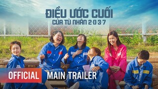 ĐIỀU ƯỚC CUỐI CỦA TÙ NHÂN 2037 - Main Trailer | Khởi chiếu: 29.07.2022