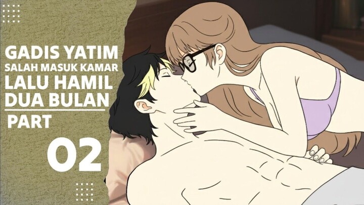 GADIS YATIM SALAH MASUK KAMAR LALU HAMIL DUA BULAN PART 02 - Drama Animasi Romantis