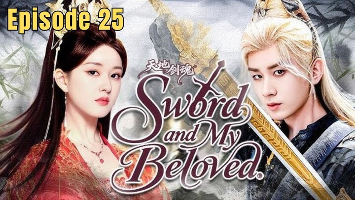 Sword and Beloved Episode 25 Subtitle Bahasa Indonesia