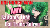 [One Punch Man] AMV | Saitama Thất Bại Trước Suiryu