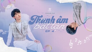[Vietsub Full EP4] Thanh Âm Bất Tận mùa 2