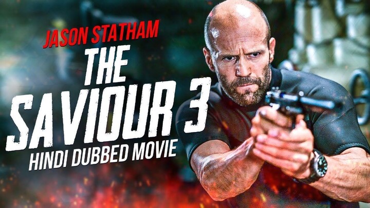 THE SAVIOUR 3 - Hindi Dubbed Movie _ Jason Statham _ Hollywood Hit Action Advent