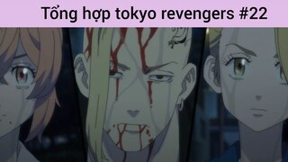 Tổng hợp Tokyo revengers p22
