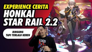 Experience Cerita Honkai Star Rail 2.2