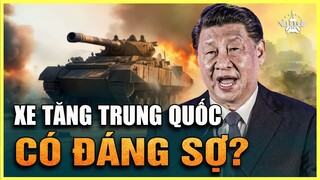 Tại Sao Xe Tăng Chiến Đấu Chủ Lực Của Trung Quốc Là Một Trò Đùa Thất Bại?