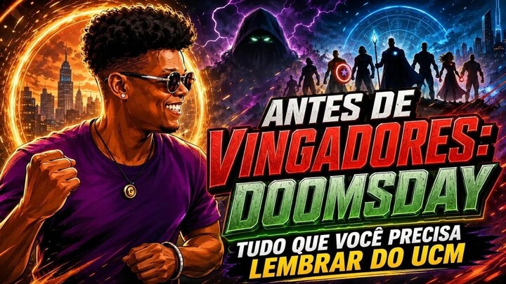 Antes de Vingadores: Doomsday — Tudo que Você Precisa Lembrar do UCM