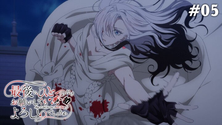 Saigo ni Hitotsu dake Onegai shitemo Yoroshii deshou ka Tập 5 (Vietsub)