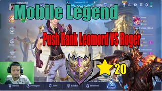 Mobile Legend Push Rank Leomord vs Roger Mythic ⭐20