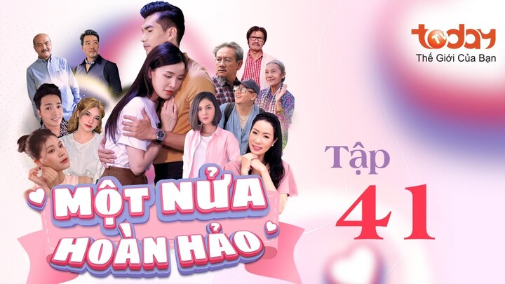 MỘT NỬA HOÀN HẢO - TẬP 41 | Phim Tình Cảm Việt Nam Hay Nhất: Thiếu Gia "Đổi Thân Xác" Với Gái Xinh