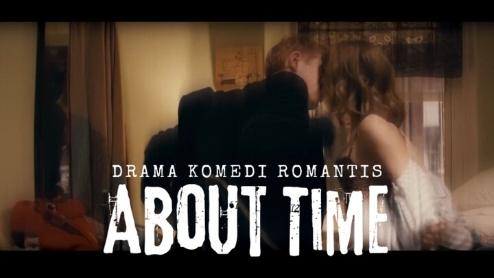 Film About Time. Drama Komedi Romantis.