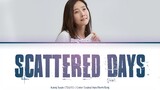 Kang Susie (강수지) - Scattered Days (흩어진 나날들) [Color Coded Lyrics Han/Rom/Eng]