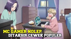 Mc seorang Gamers Nolep yang di taksir cewek populer !!! Tontonan para gamers nih