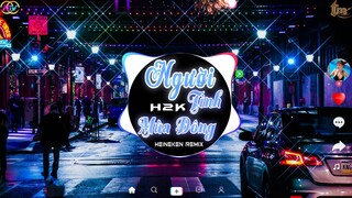 Người Tình Mùa Đông - H2K ( HEINEKEN REMIX ) | Nhạc Tune Đỉnh Cao | Đường Vào Tim Em Ôi Băng Giá..