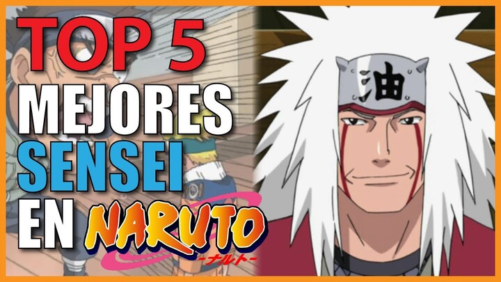 Top 5: MEJORES Sensei de Todo Naruto