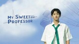 My Sweet Professor (2022) Eps 13-24 {END}  Sub Indo