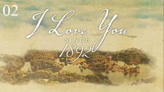 ᴾᴴ | I LOVE YOU SINCE ¹⁸⁹² Episode 2 (Eng Sub)